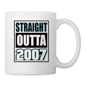 Straight Outta 2007 Geburtstag 2007 Geboren 2007 - Tasse - Weiß - Rechts