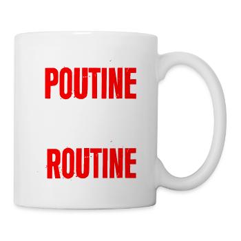 La poutine est ma routine 2 - Mug blanc - blanc - Droite