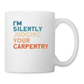 Carpenter Gift Saying Woodworking - Mug - white - Right