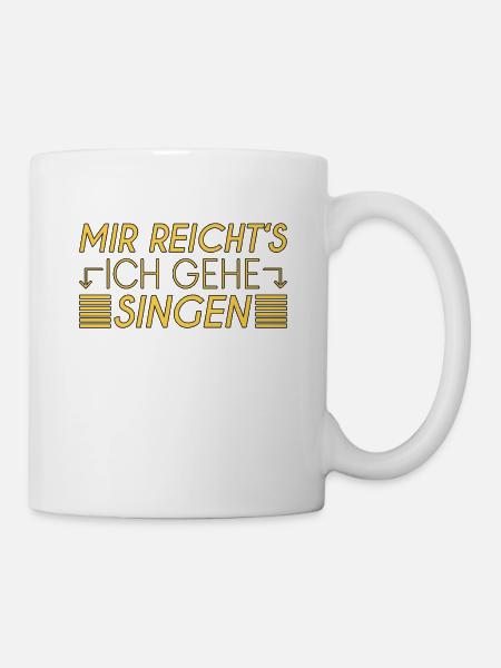 Singen Spruch - Tasse - Weiß