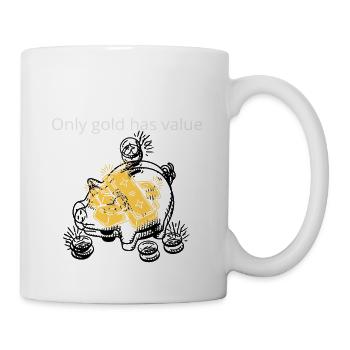 Only Gold Has Value Cool Investing T-Shirt - Tasse - Weiß - Rechts