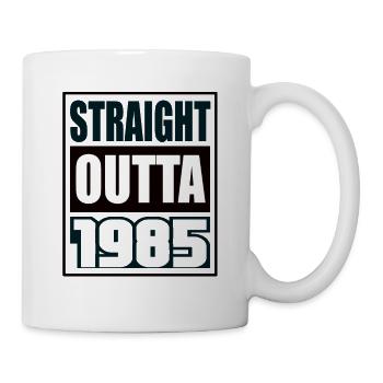 Straight Outta 1985 Geburtstag 1985 Geboren 1985 - Tasse - Weiß - Rechts