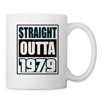 Straight Outta 1979 Geburtstag 1979 Geboren 1979 - Tasse - Weiß - Rechts