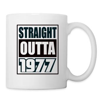 Straight Outta 1977 Geburtstag 1977 Geboren 1977 - Tasse - Weiß - Rechts