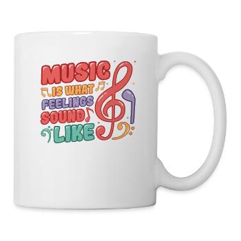 Musik Ist Das, Wonach Gefühle Klingen - Tasse - Weiß - Rechts