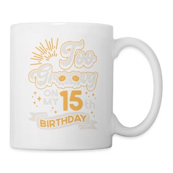 To Groovy On My 15th Birthday Fifteen - Mug - white - Right