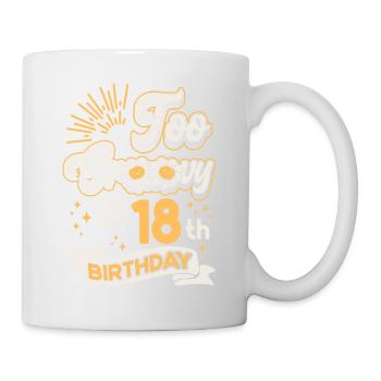 Too Groovy On My 18th Birthday Achtzehn Jahre Alt - Tasse - Weiß - Rechts