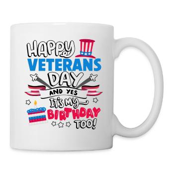 Happy Veterans Day And Yes - Mug - white - Right
