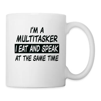 Multitasker eat and speak - Tasse - Weiß - Rechts