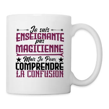 Je suis un enseignante, pas un magicienne. - Mug blanc - blanc - Droite