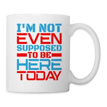 Je ne suis même pas censé être ici aujourd’hui - Mug blanc - blanc - Droite