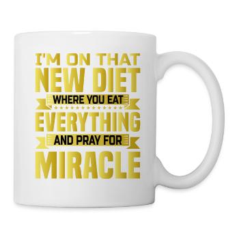 I'm On That New Diet Where You Eat Everything - Mug - white - Right