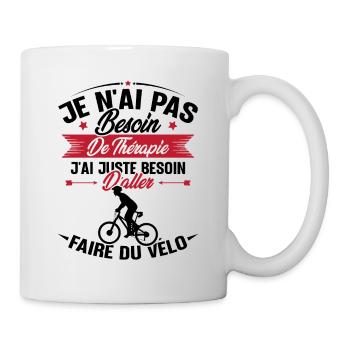 J'ai juste besoin d'aller faire du vélo - Mug blanc - blanc - Droite