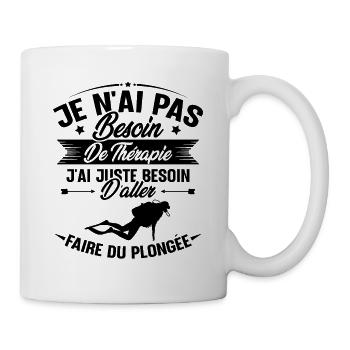 J'ai juste besoin d'aller faire du plongée - Mug blanc - blanc - Droite