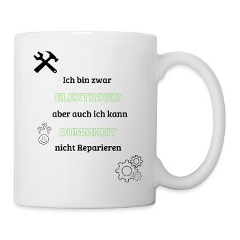 Ich bin zwar Elektriker lustig Spruch Geschenkidee - Tasse - Weiß - Rechts