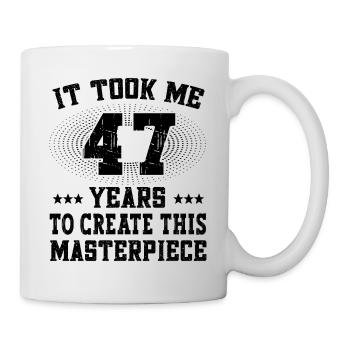 It took me 47 years - Geburtstag Happy Birthday - Mug - white - Right