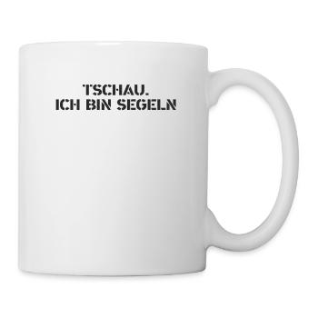 Segeln - Tschau Ich bin Segeln - Tasse - Weiß - Rechts