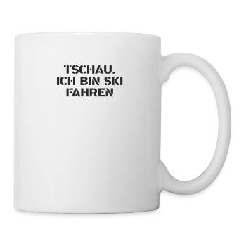 Ski - Tschau Ich bin Ski fahren - Tasse - Weiß - Rechts