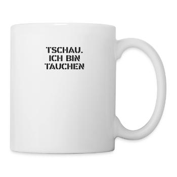 Tauchen - Tschau ich bin tauchen - Tasse - Weiß - Rechts