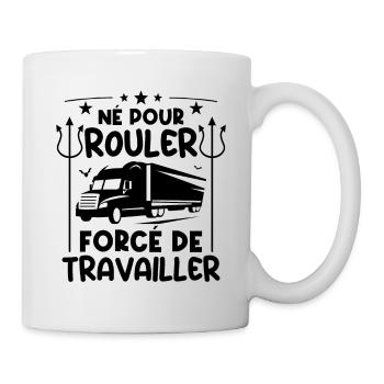 Né pour rouler forcé de travailler - Mug blanc - blanc - Droite