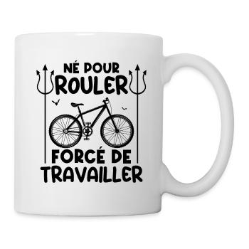 Né pour rouler, forcé de travailler fan de vélo - Mug blanc - blanc - Droite