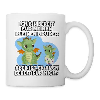 Ich Bin Bereit Für Meinen Kleinen Bruder Aber Ist - Tasse - Weiß - Rechts
