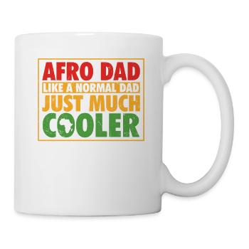 Afro Dad Like A Normal Dad Just Mucher Cooler Black - Mug blanc - blanc - Droite