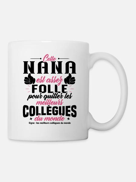Collègue Nana, Cadeau meilleurs collègues du monde - Mug blanc - blanc
