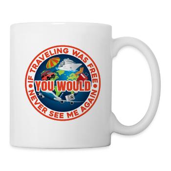 Si voyager était gratuit, je ne me reverrais jamais - Mug blanc - blanc - Droite