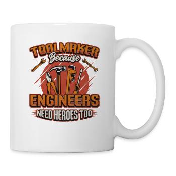 Toolmakers, Because engineers are also heroes. - Mug - white - Right