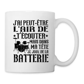 Dans ma tête je joue de la batterie - Mug blanc - blanc - Droite