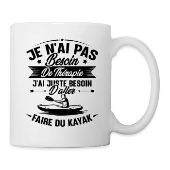 Cadeau j'ai juste besoin d'aller faire du kayak - Mug blanc - blanc - Droite