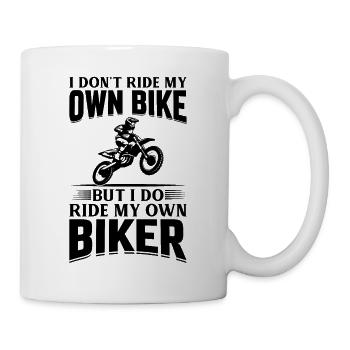 I Don't Ride My Own Bike - Dirtbike Biker Wife Mot - Tasse - Weiß - Rechts