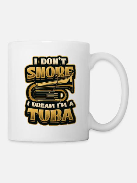 Ich Schnarche Nicht, Ich Träume, Ich Bin Eine Tuba - Tasse - Weiß