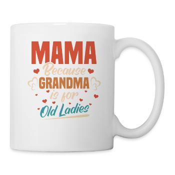 Mom, because grandma is mom for old ladies - Mug - white - Right