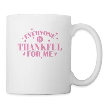Everyone is Thankful for Me USA Feiertag - Tasse - Weiß - Rechts