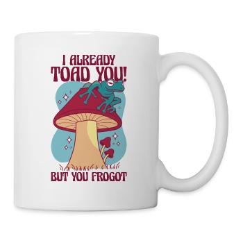Frosch Pilz Witzig Urkomisch Wortspiel - Tasse - Weiß - Rechts
