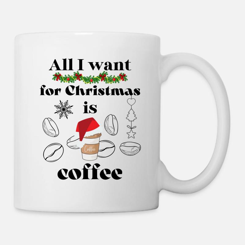 Tout ce que je veux pour Noël, c’est du café - Mug blanc - blanc