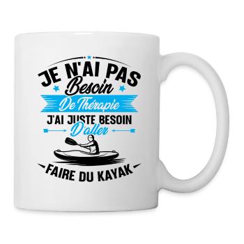 Cadeau j'ai juste besoin d'aller faire du kayak - Mug blanc - blanc - Droite