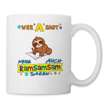 Wer A Sagt Muss Auch Ramsamsam Sagen Kita Erzieher - Tasse - Weiß - Rechts