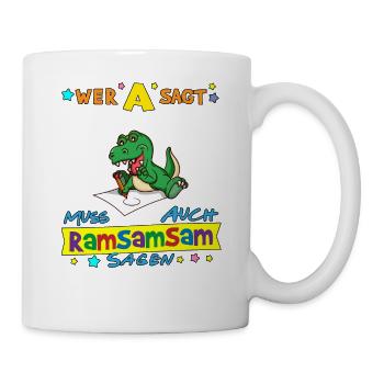Wer A Sagt Muss Auch Ramsamsam Sagen Kita Erzieher - Tasse - Weiß - Rechts