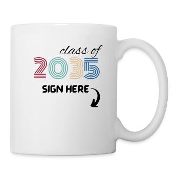 Class of 2035 sign here funny with black text - Mug - white - Right
