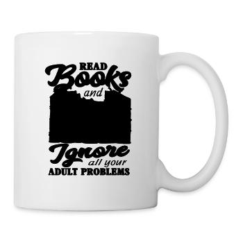 Read books and ignore all your adults - Mug - white - Right