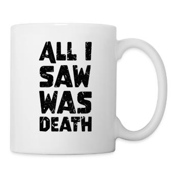 Galaxy Science Space Lover All I Saw Was Death - Tasse - Weiß - Rechts