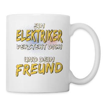EIN ELEKTRIKER VERSTEHT DICH - Tasse - Weiß - Rechts