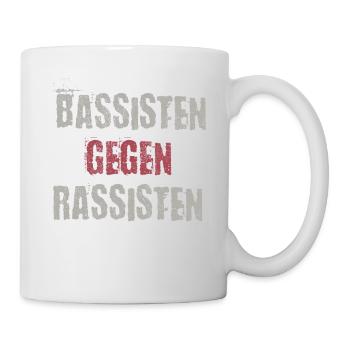 Bassisten gegen Rassisten Bassspieler gegen Rechts - Tasse - Weiß - Rechts