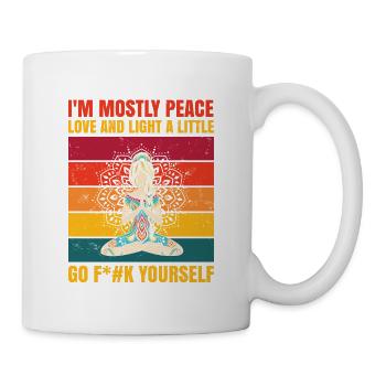 I'm Mostly Peace Love And Light A Little Go F...k - Tasse - Weiß - Rechts
