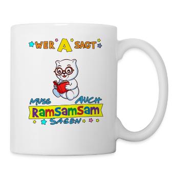 Wer A Sagt Muss Auch Ramsamsam Sagen Kita Erzieher - Tasse - Weiß - Rechts