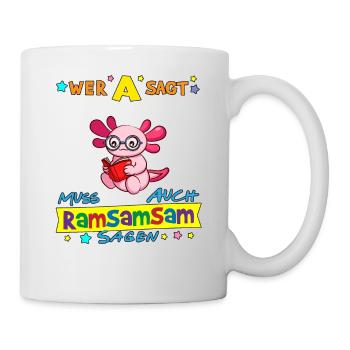 Wer A Sagt Muss Auch Ramsamsam Sagen Kita Erzieher - Tasse - Weiß - Rechts