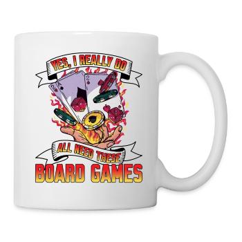 Yes, I Really Do All Need These Board Games 4 - Mug - white - Right